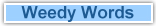Weedy Words